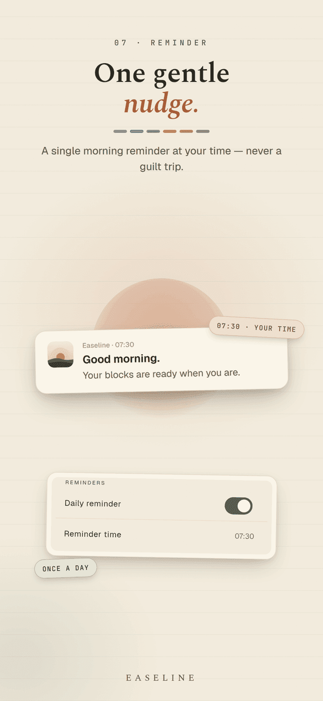 Easeline morning reminder - a single gentle daily notification at a time you choose, never a guilt trip