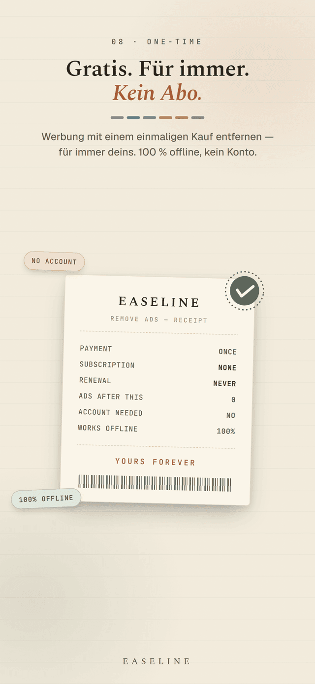 Easeline gehört dir - ein einmaliger Kauf entfernt Werbung für immer, 100% offline, ohne Konto und Abo